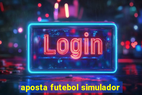 aposta futebol simulador